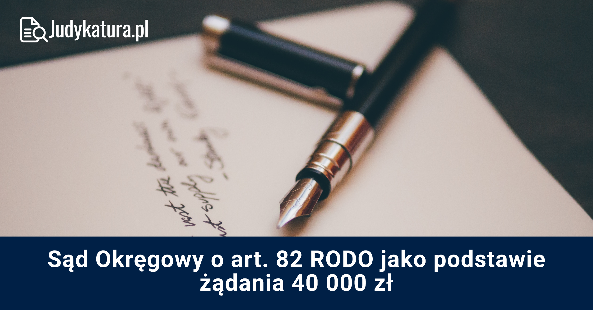 Sąd Okręgowy o art. 82 RODO jako podstawie żądania 40 000 zł