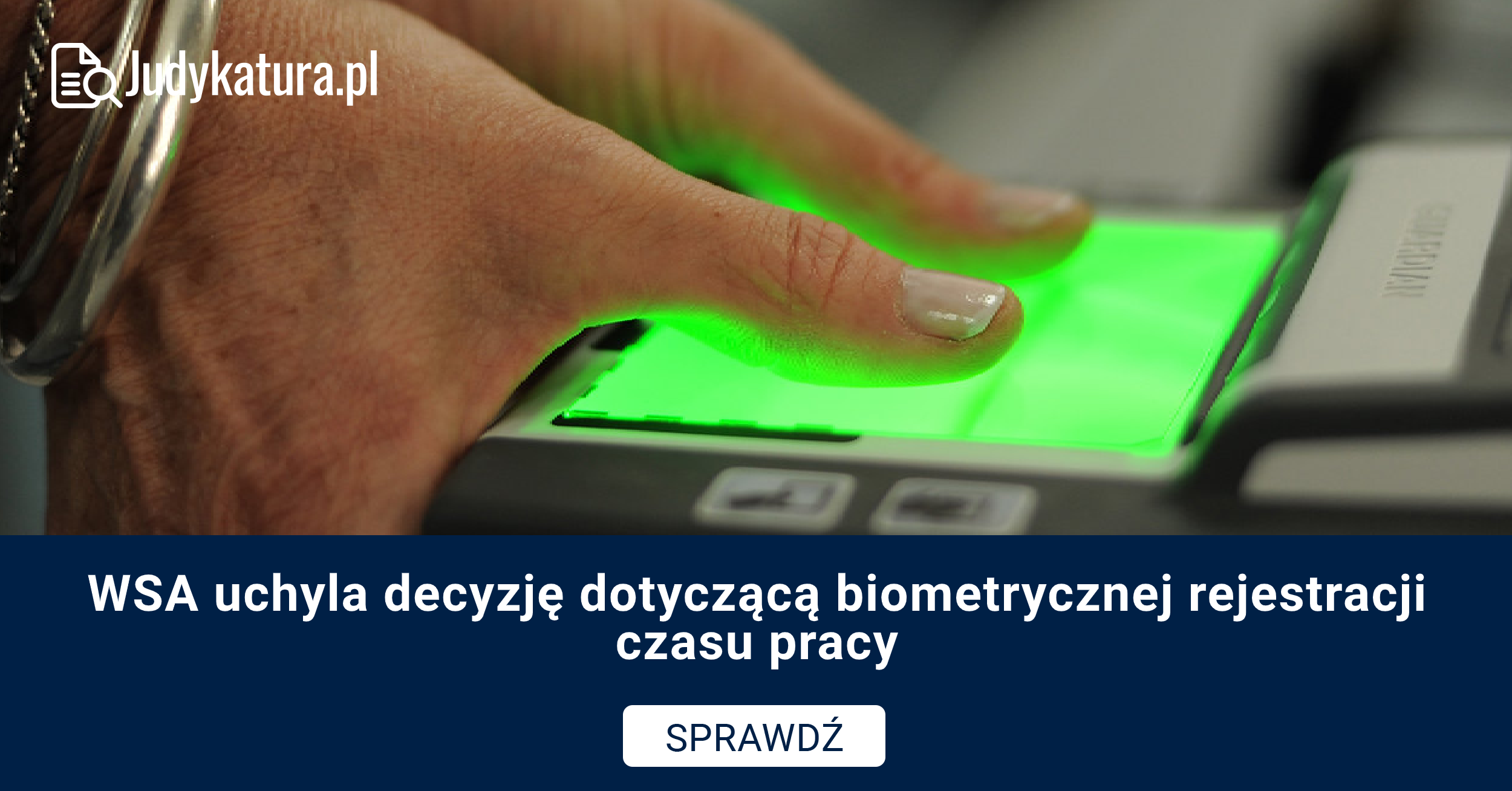 WSA uchyla decyzję dotyczącą biometrycznej rejestracji czasu pracy