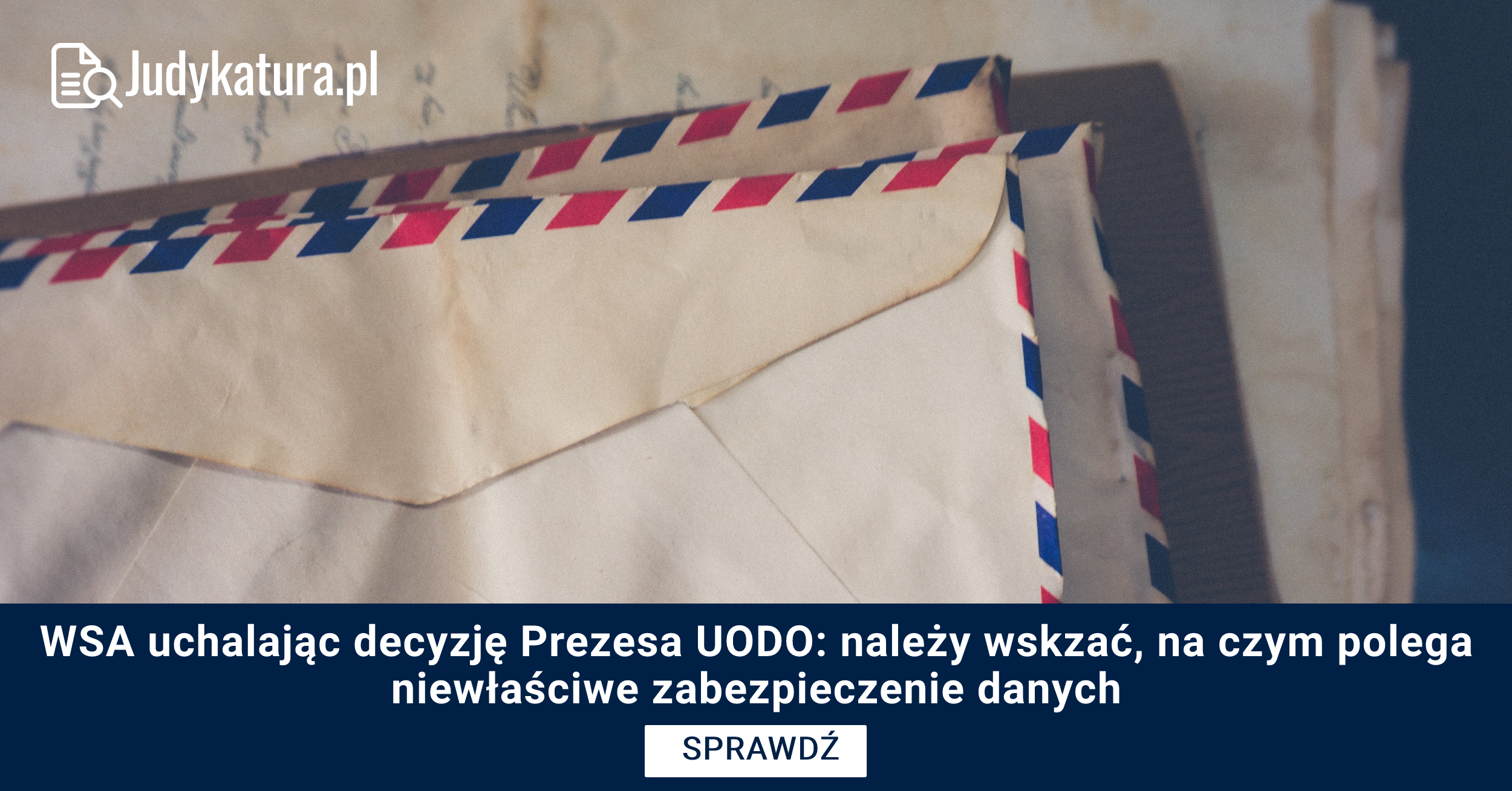 WSA: Prezes UODO musi wskazać, na czym polega niewłaściwe zabezpieczenie danych