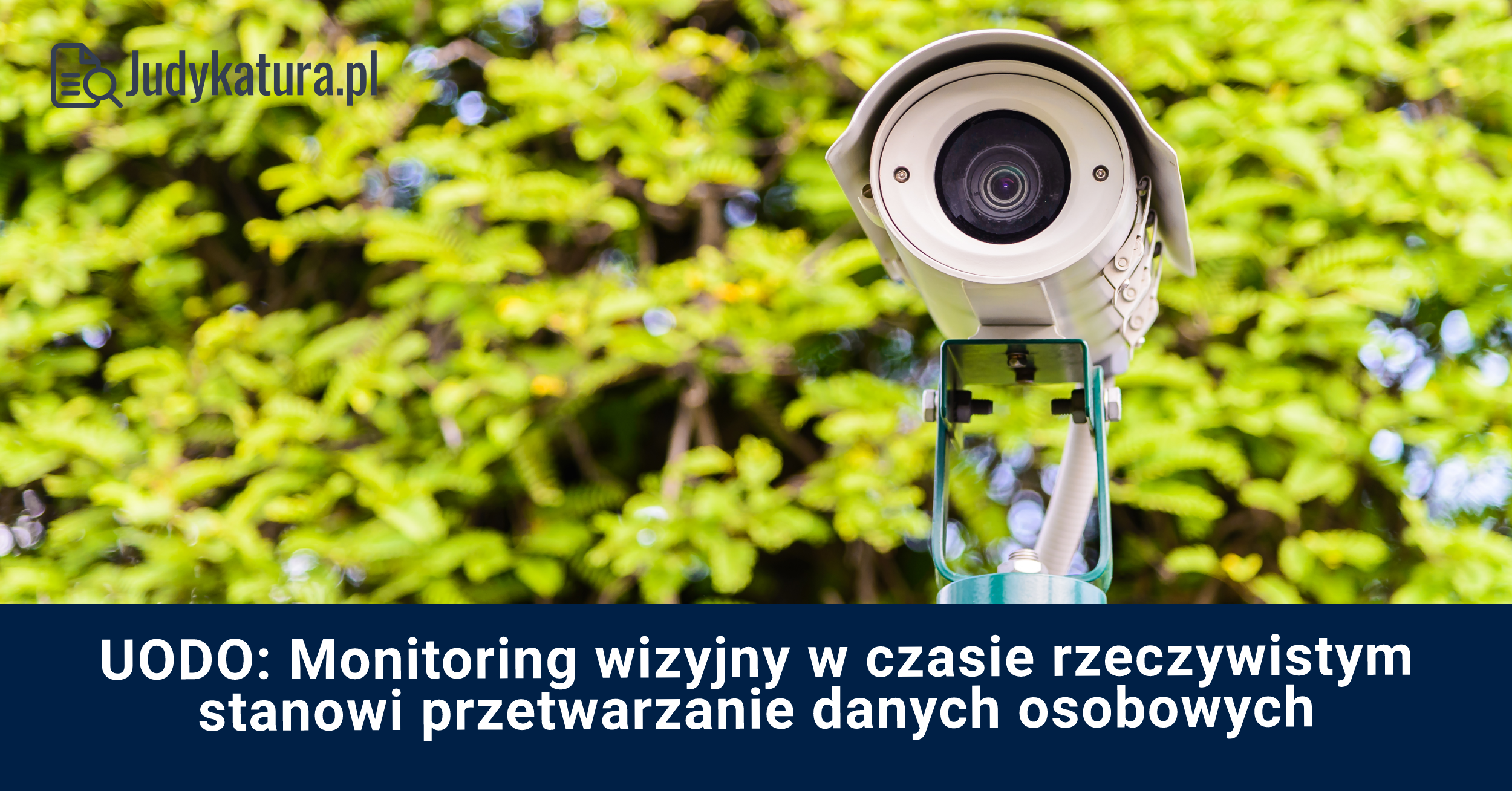 Monitoring wizyjny w czasie rzeczywistym stanowi przetwarzanie danych osobowych
