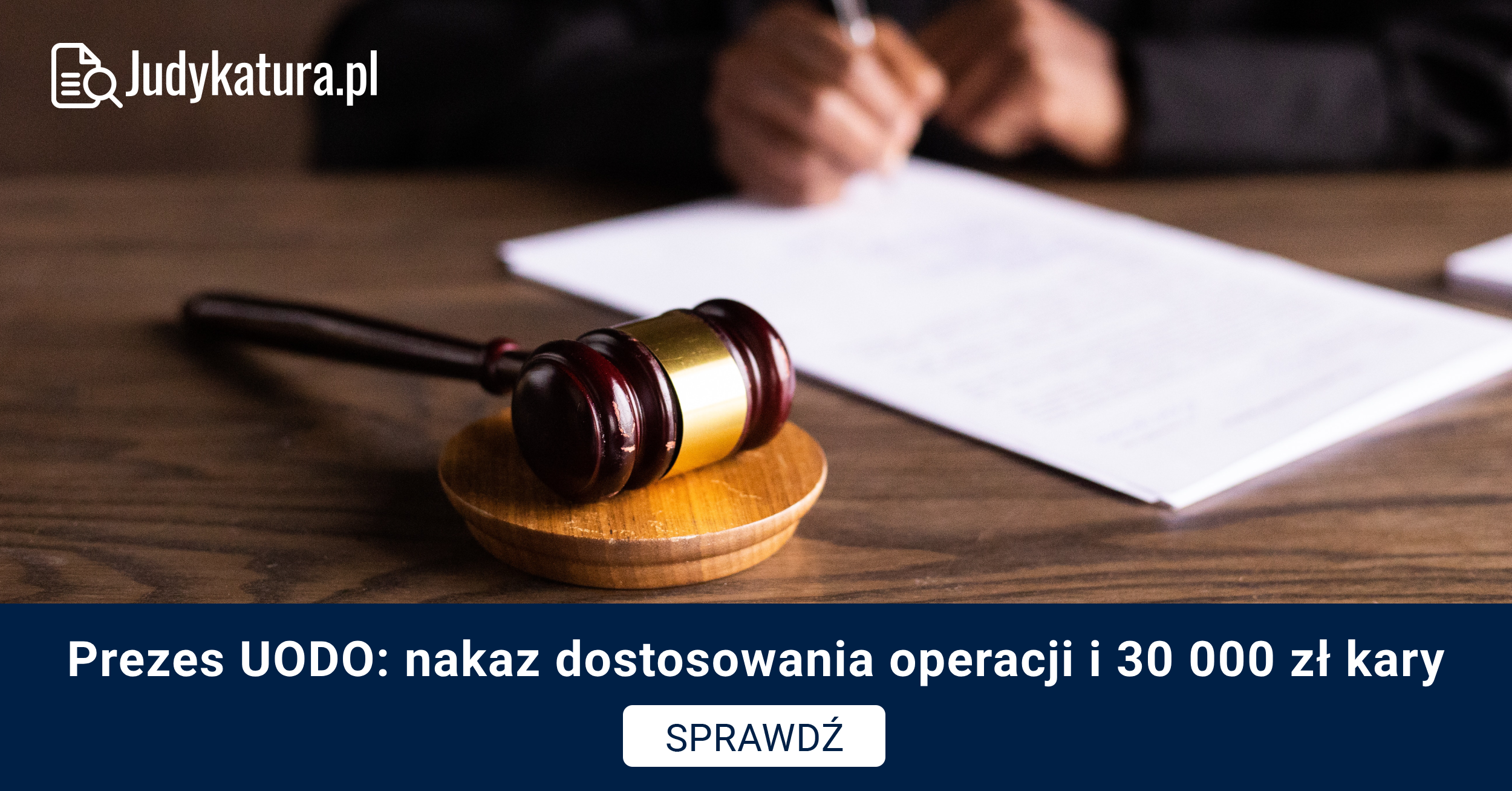 Prezes UODO: nakaz dostosowania operacji i 30 000 zł kary