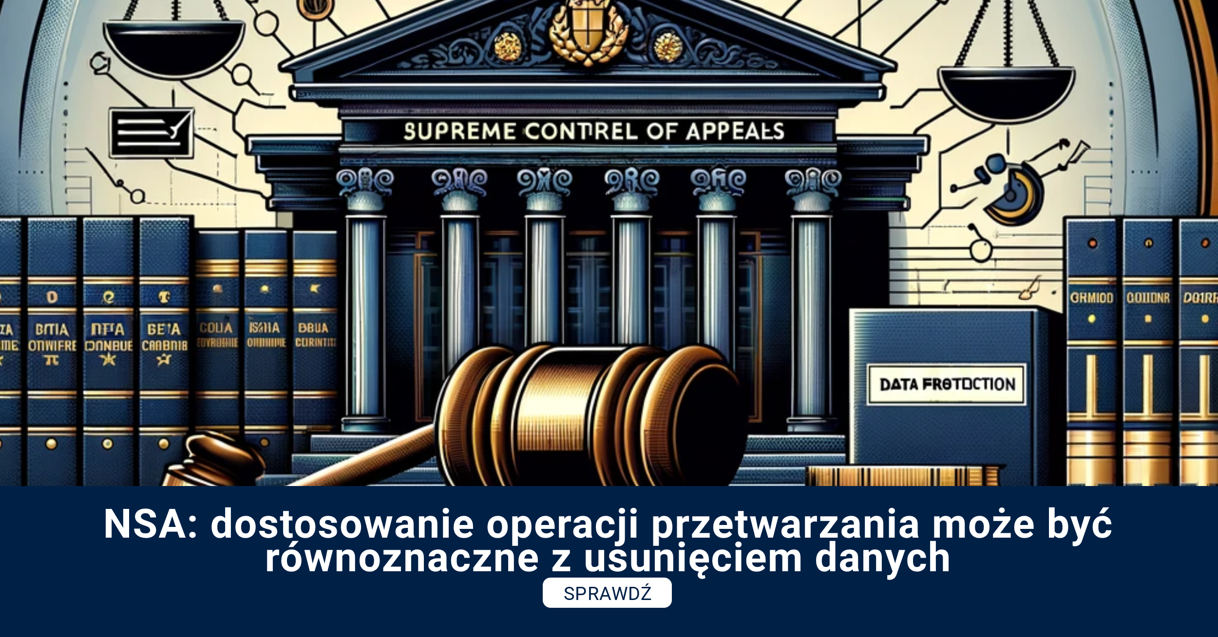NSA: dostosowanie operacji przetwarzania może być równoznaczne z usunięciem danych