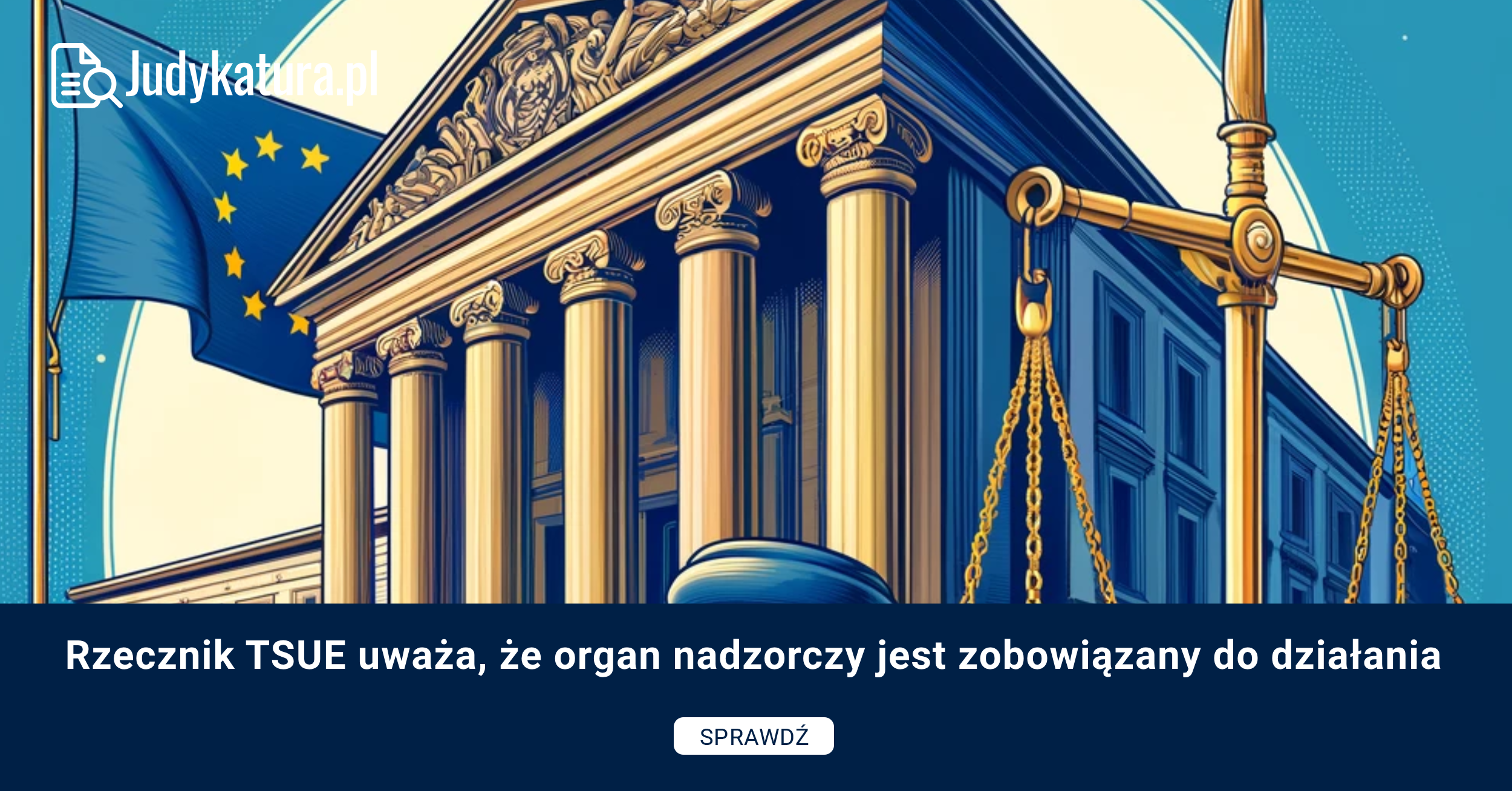 Rzecznik TSUE uważa, że organ nadzorczy jest zobowiązany do działania