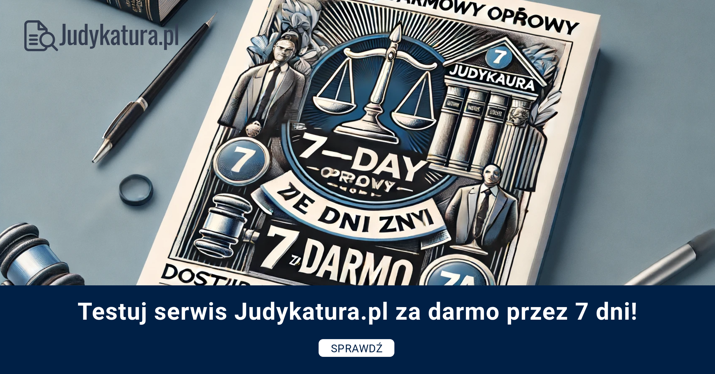 Testuj serwis Judykatura.pl za darmo przez 7 dni!