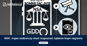 NSA: organ nadzorczy musi rozpoznać żądanie kopii nagrania