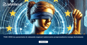 TSUE: EROD ma uprawnienia do nakazania organowi nadzorczemu przeprowadzenia nowego dochodzenia