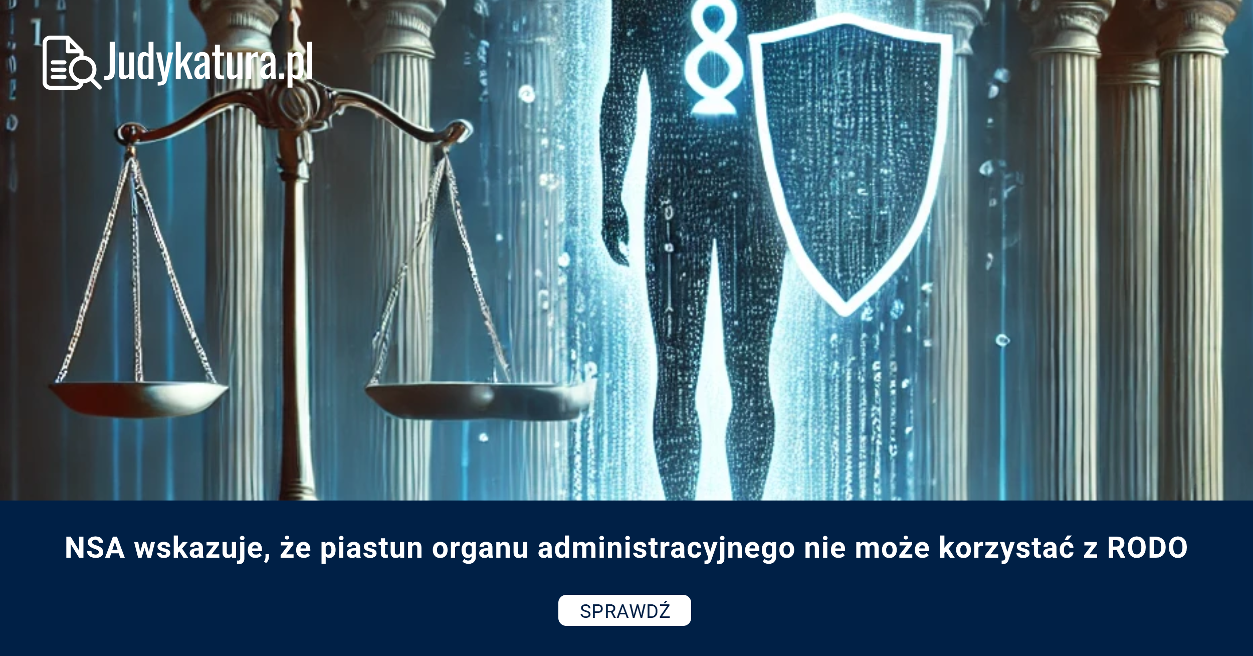 NSA wskazuje, że piastun organu administracyjnego nie może korzystać z RODO