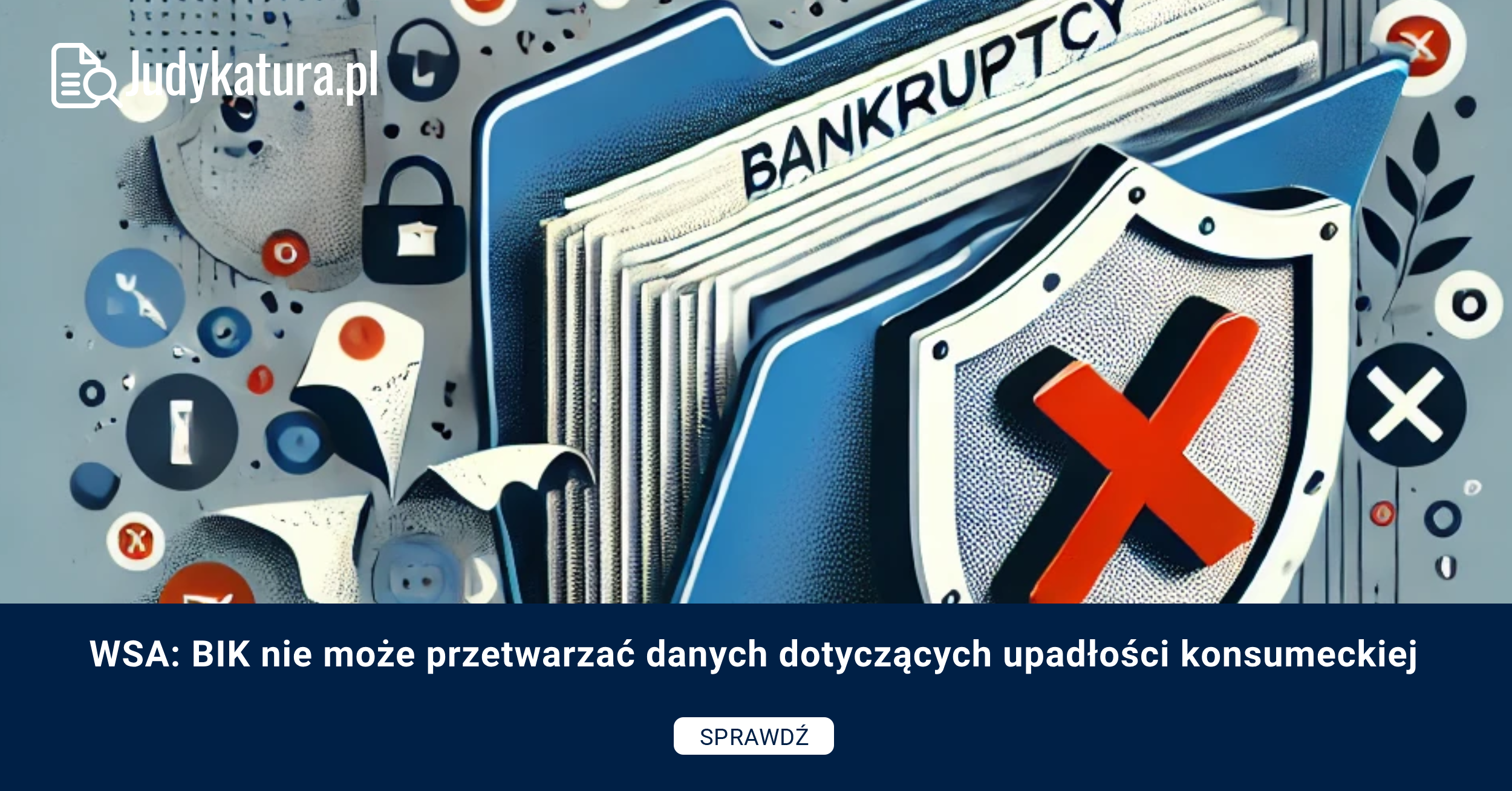 WSA: BIK nie może przetwarzać danych dotyczących upadłości konsumeckiej