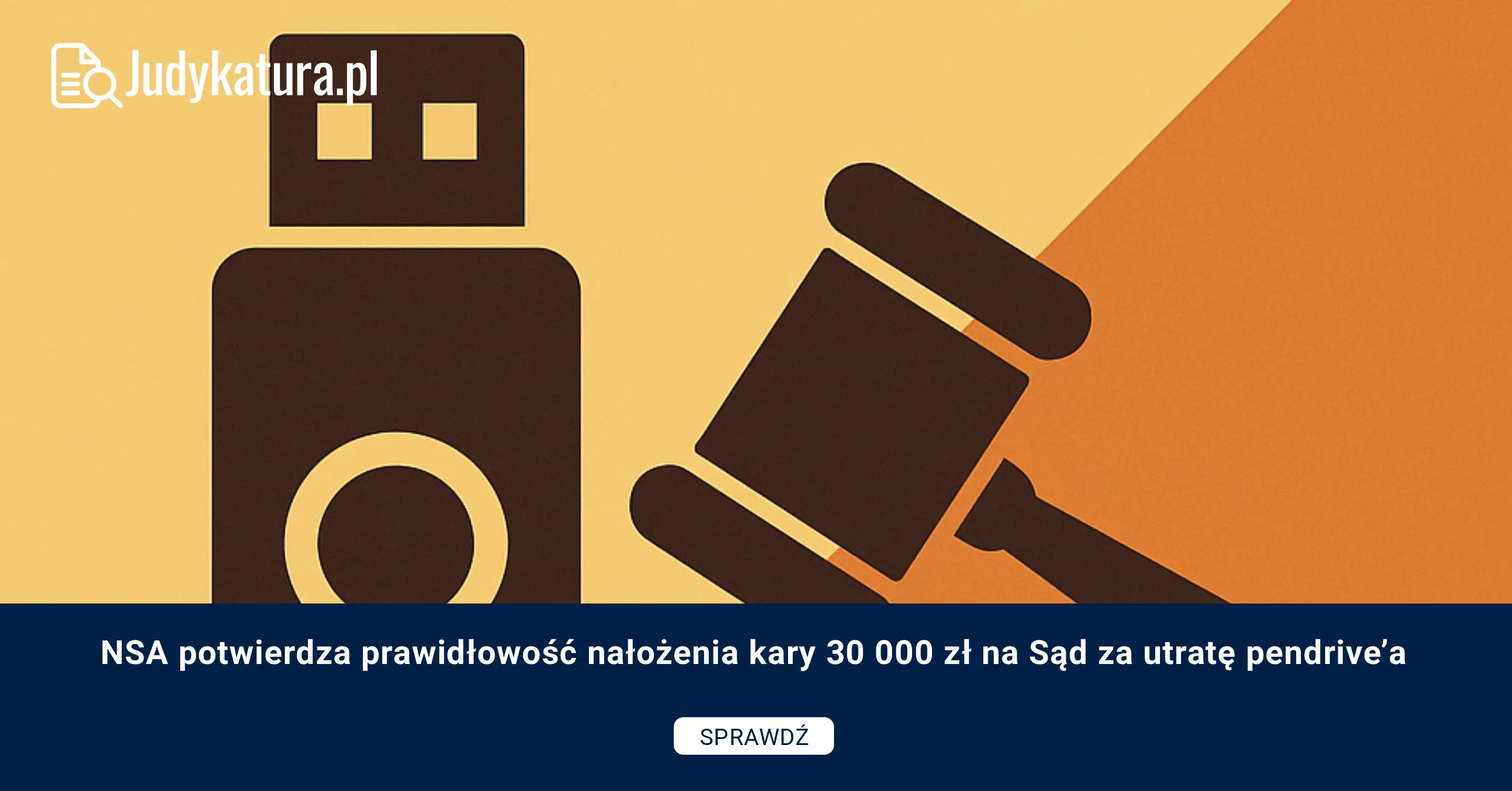 NSA potwierdza prawidłowość nałożenia kary 30 000 zł na Sąd za utratę pendrive’a