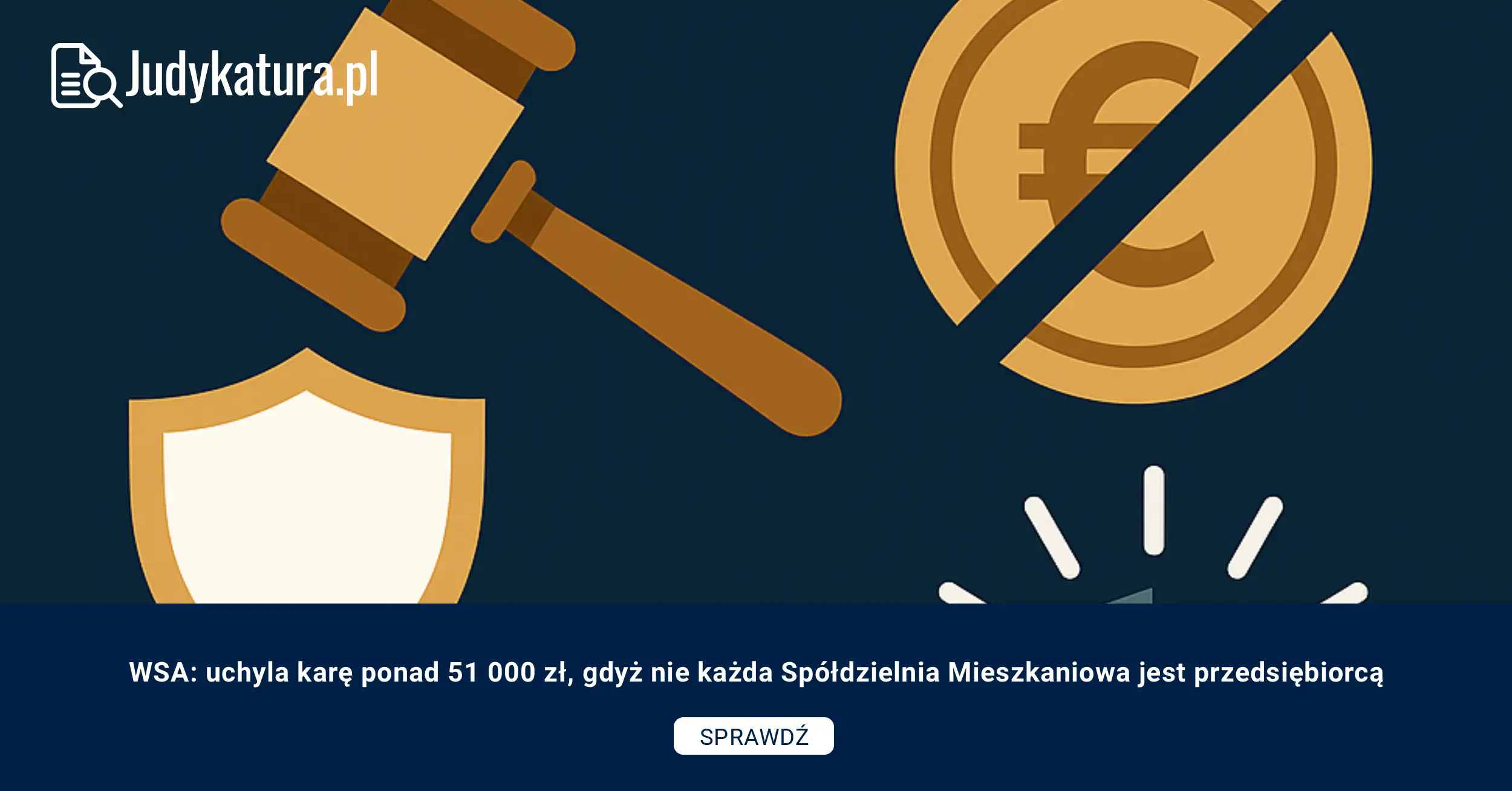 WSA: nie każda Spółdzielnia Mieszkaniowa jest przedsiębiorcą, co skutkuje uchyleniem kary ponad 51 000 zł