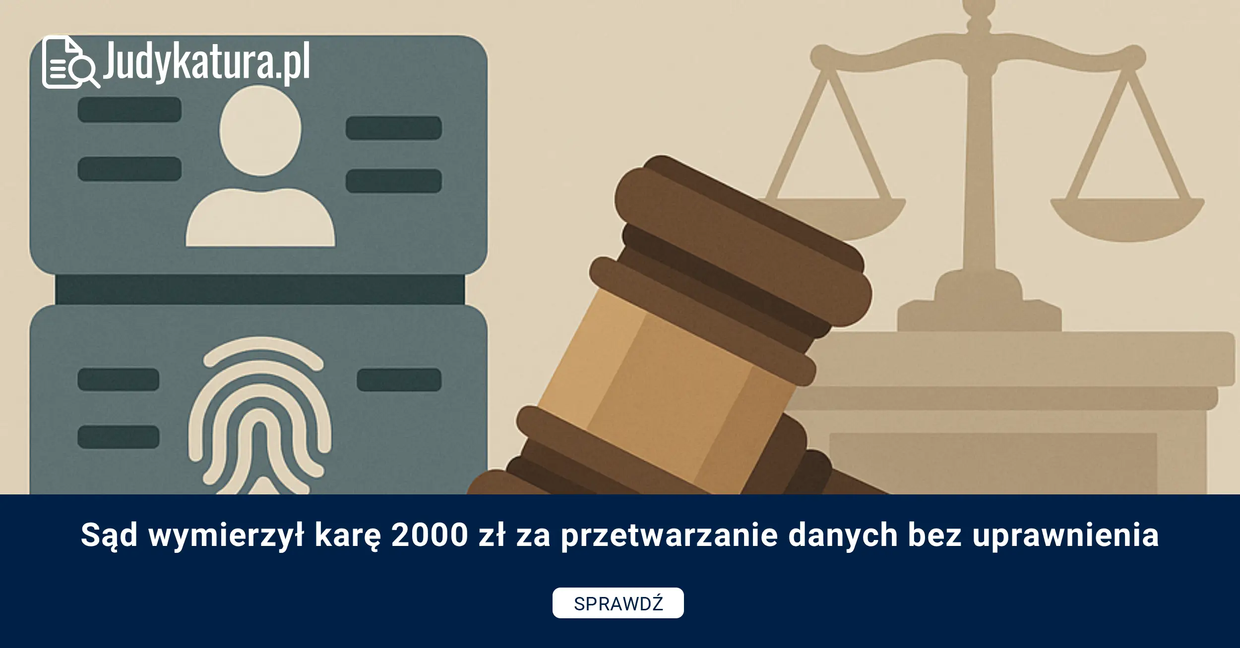 Sąd wymierzył karę 2000 zł za przetwarzanie danych bez uprawnienia