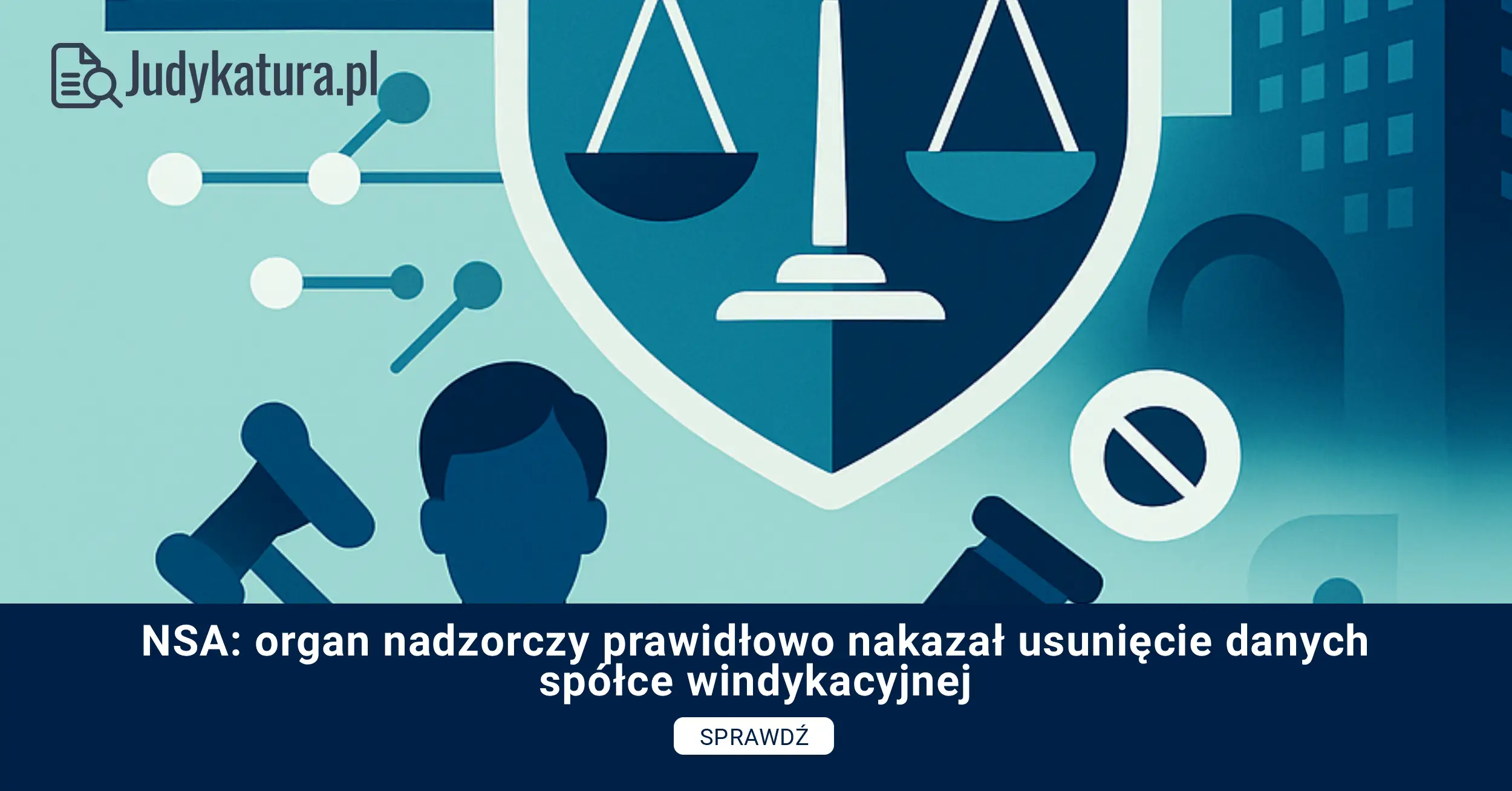 NSA: organ nadzorczy prawidłowo nakazał usunięcie danych spółce windykacyjnej
