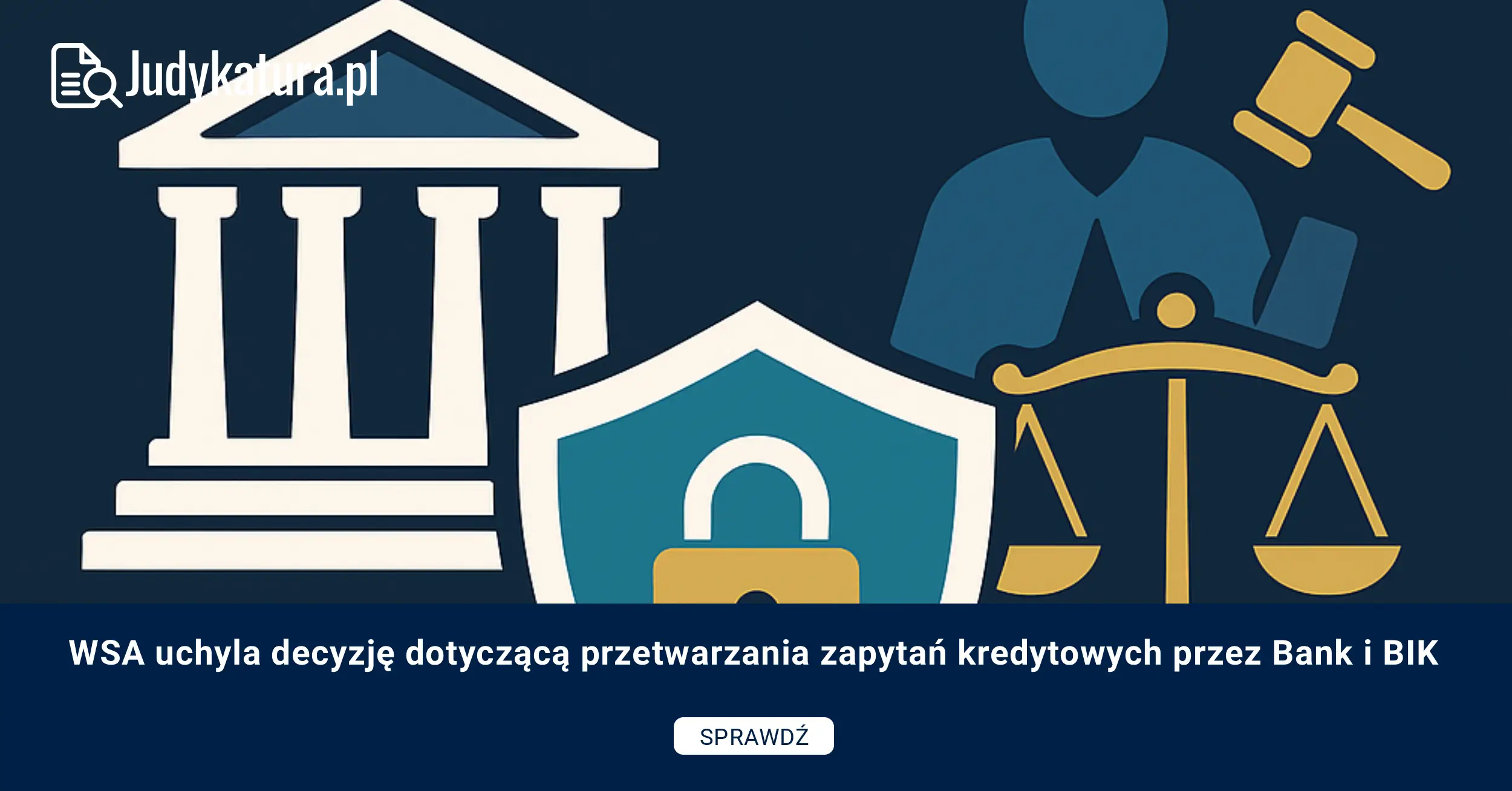 WSA uchyla decyzję dotyczącą przetwarzania zapytań kredytowych przez Bank i BIK