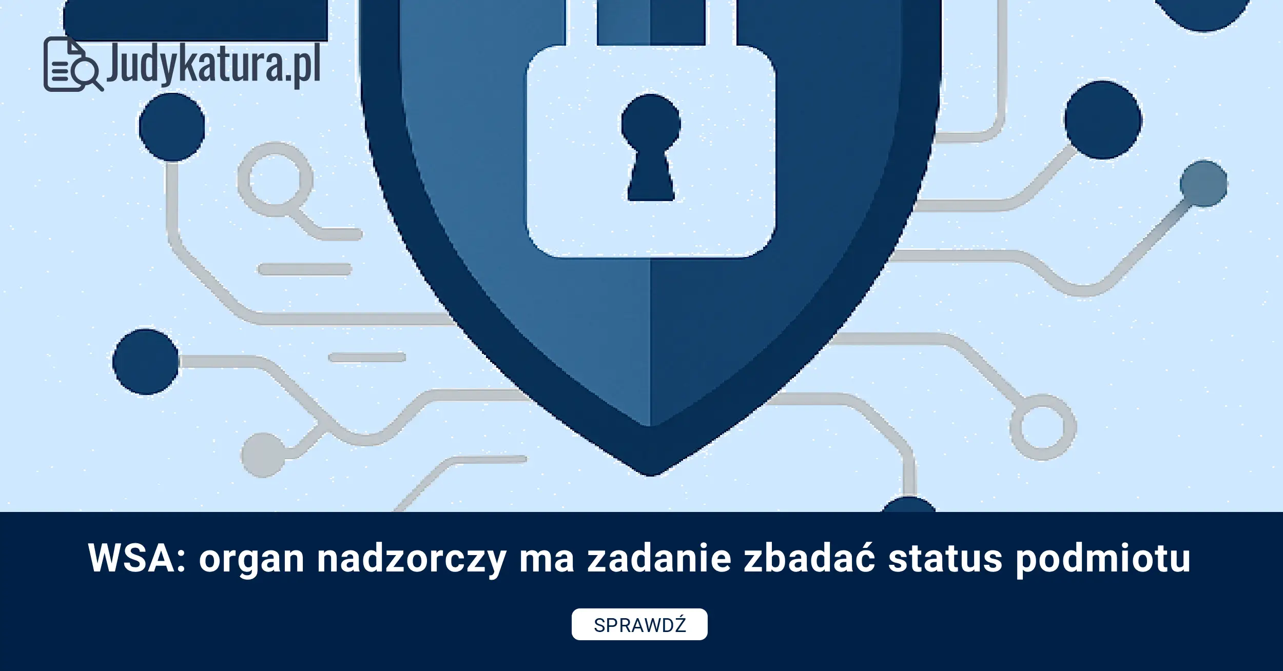 WSA: organ nadzorczy ma zadanie zbadać status podmiotu