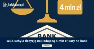 WSA uchyla decyzję nakładającą 4 mln zł kary na bank