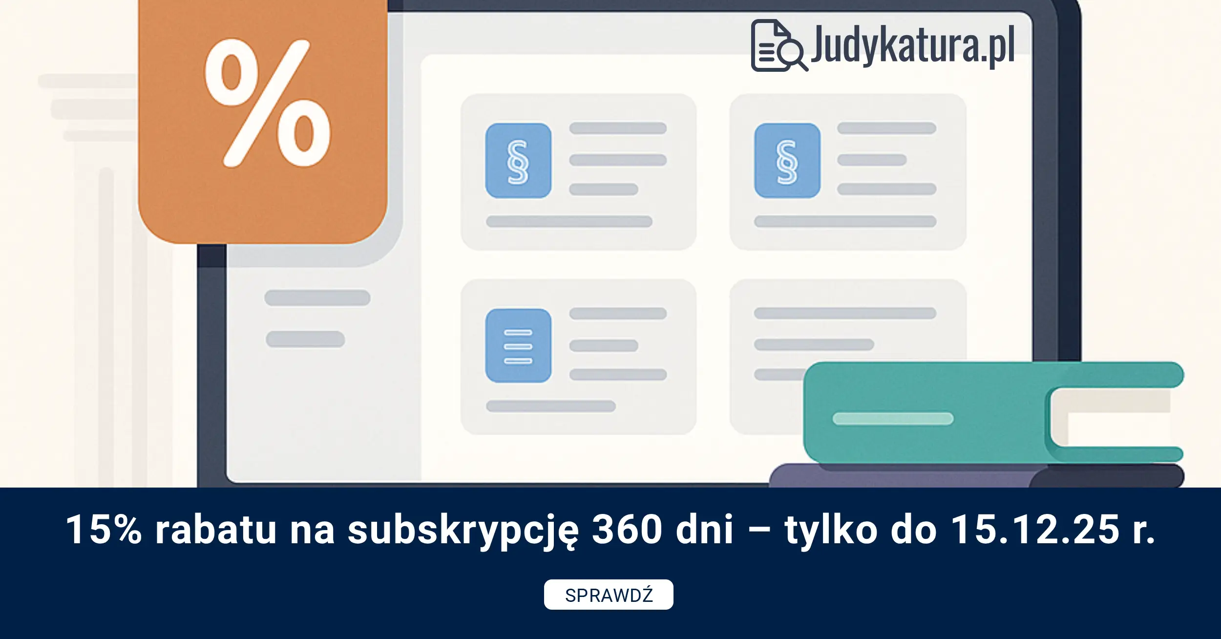 15% rabatu na subskrypcję 360 dni w Judykatura.pl – tylko do 15.12.2025 r.