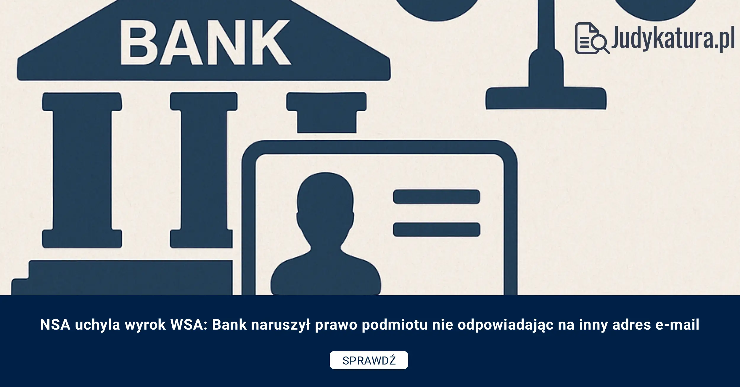 NSA uchyla wyrok WSA: Bank naruszył prawo podmiotu nie odpowiadając na inny adres e-mail