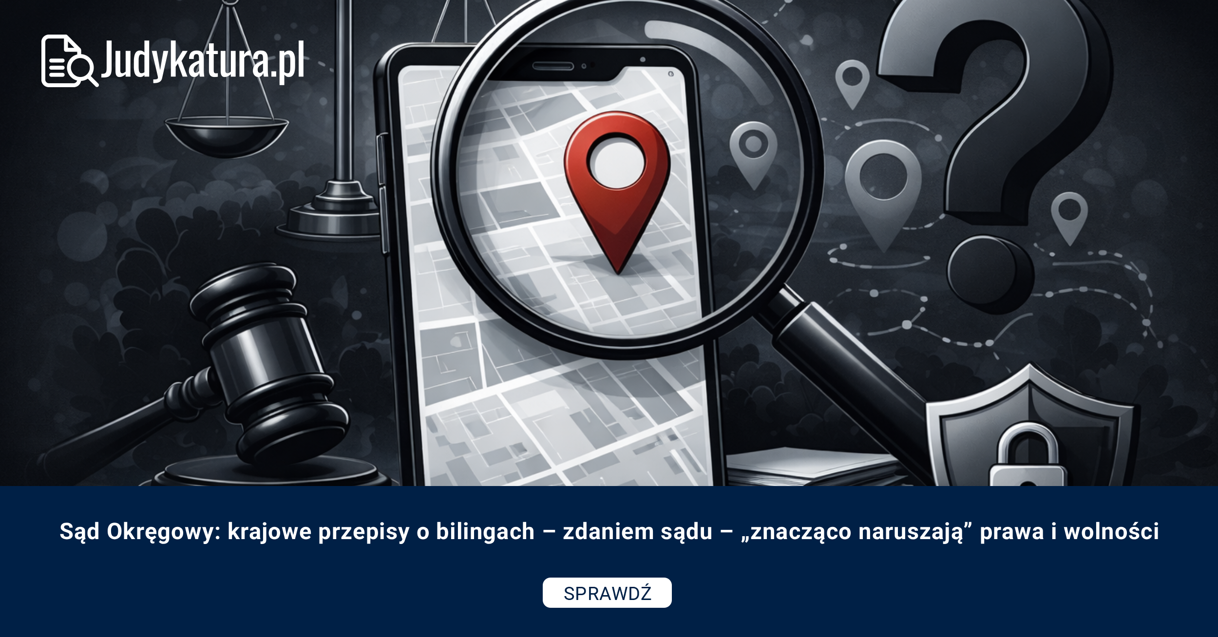 Sąd Okręgowy: krajowe przepisy o&nbsp;bilingach – zdaniem sądu – „znacząco naruszają” prawa i&nbsp;wolności