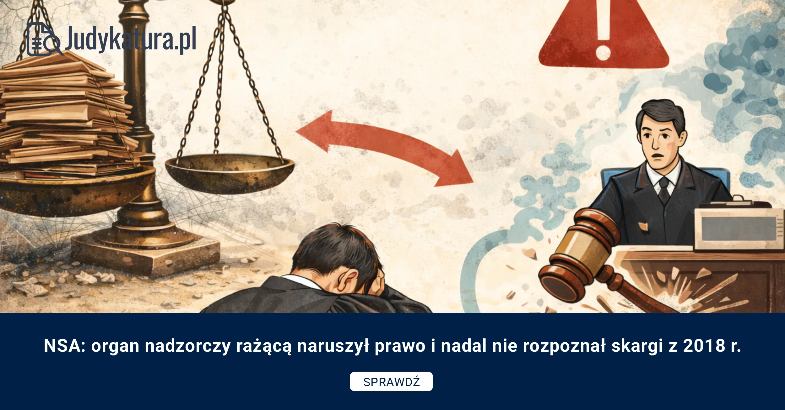 NSA: organ nadzorczy rażącą naruszył prawo i&nbsp;nadal nie&nbsp;rozpoznał skargi z&nbsp;2018&nbsp;r.