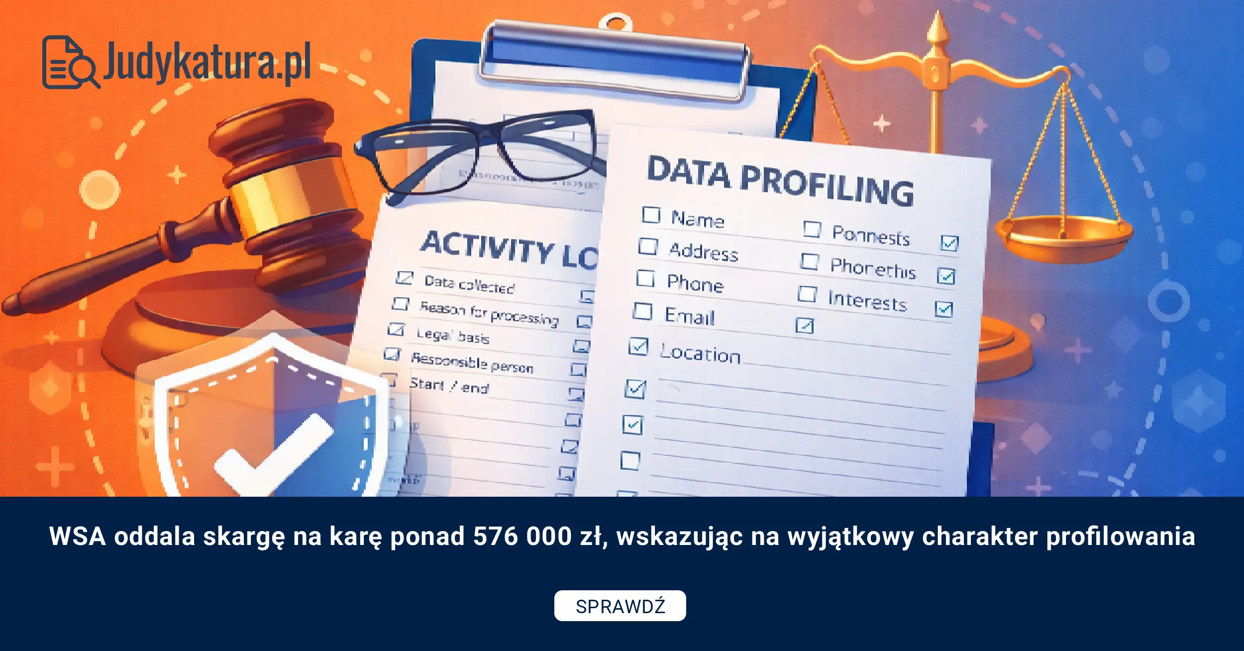 WSA oddala skargę na&nbsp;karę ponad 576 000 zł, wskazując na&nbsp;wyjątkowy charakter profilowania