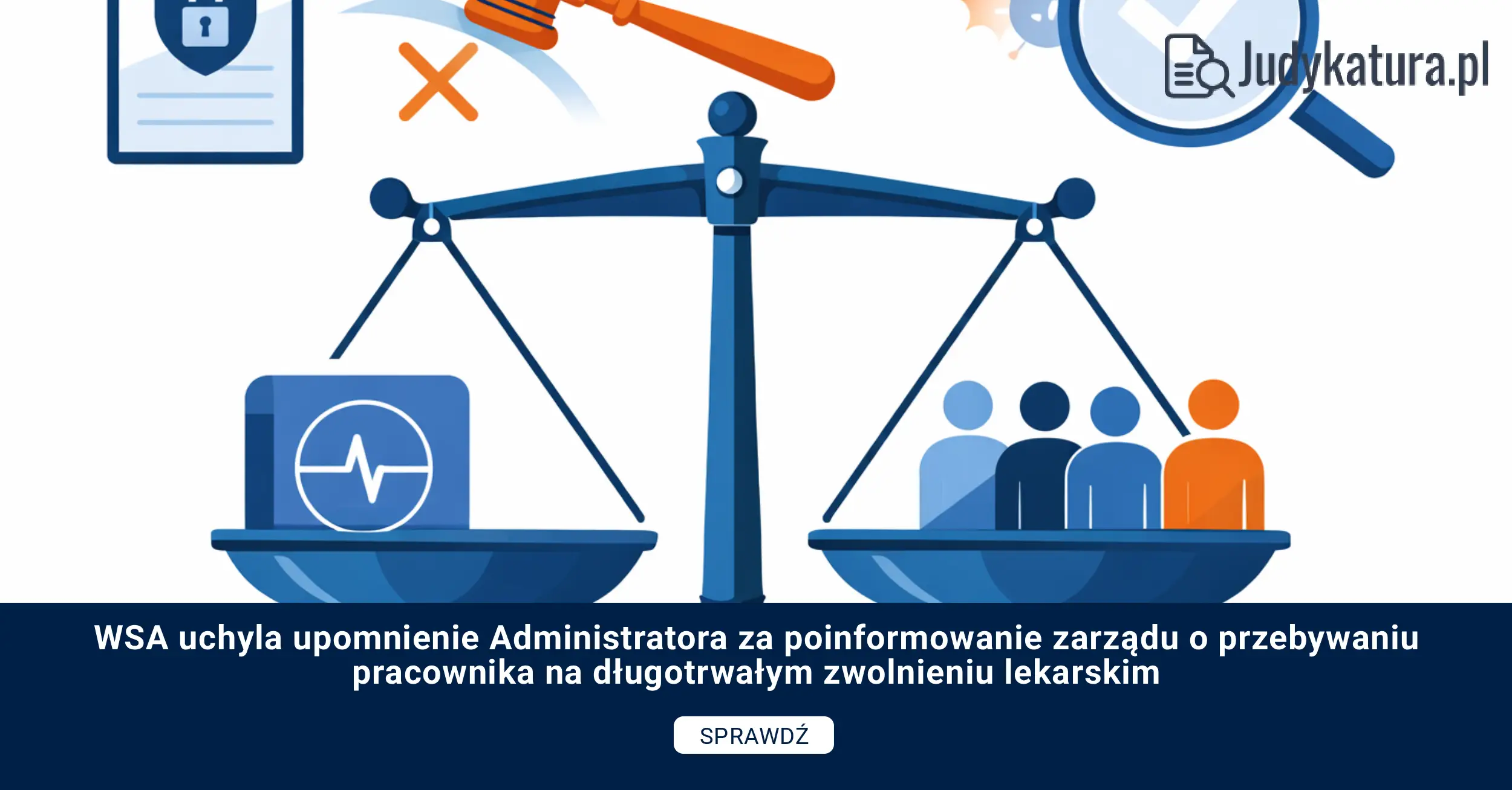 WSA uchyla upomnienie Administratora za&nbsp;poinformowanie zarządu o&nbsp;przebywaniu pracownika na&nbsp;długotrwałym zwolnieniu lekarskim