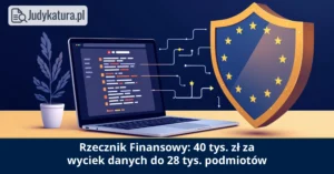 SO w Warszawie: Rzecznik Finansowy zapłaci 40 tys. zł za wyciek danych do 28 tysięcy podmiotów