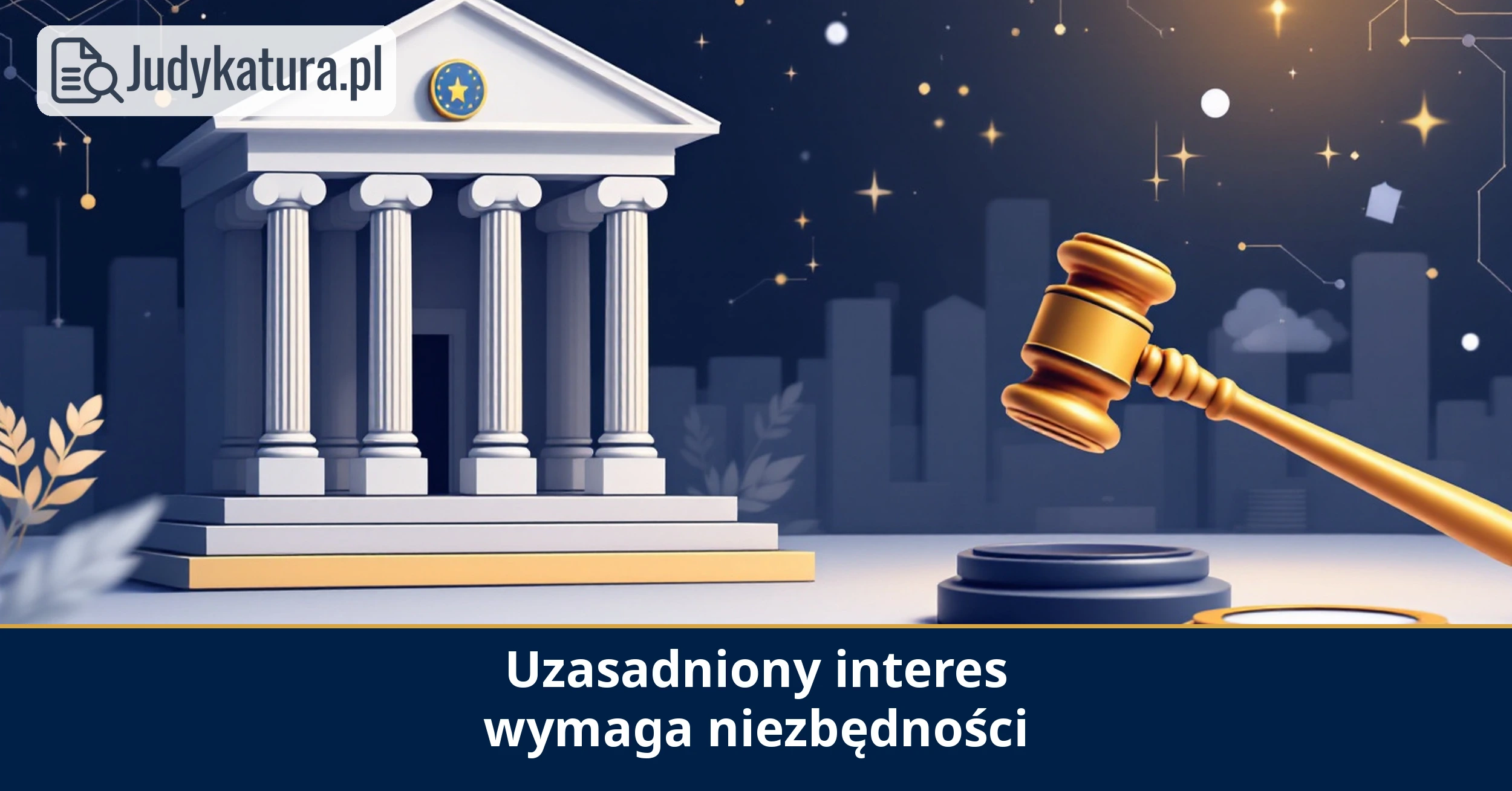 NSA: prawnie uzasadniony interes wymaga wykazania niezbędności przetwarzania