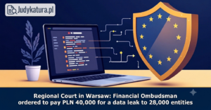 Regional Court in Warsaw: Financial Ombudsman ordered to pay PLN 40,000 for data leak reaching 28,000 entities