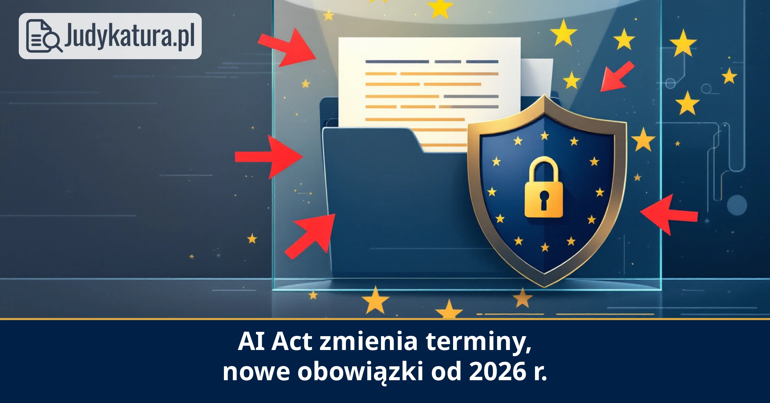 AI Act: nowe terminy i&nbsp;zakazy