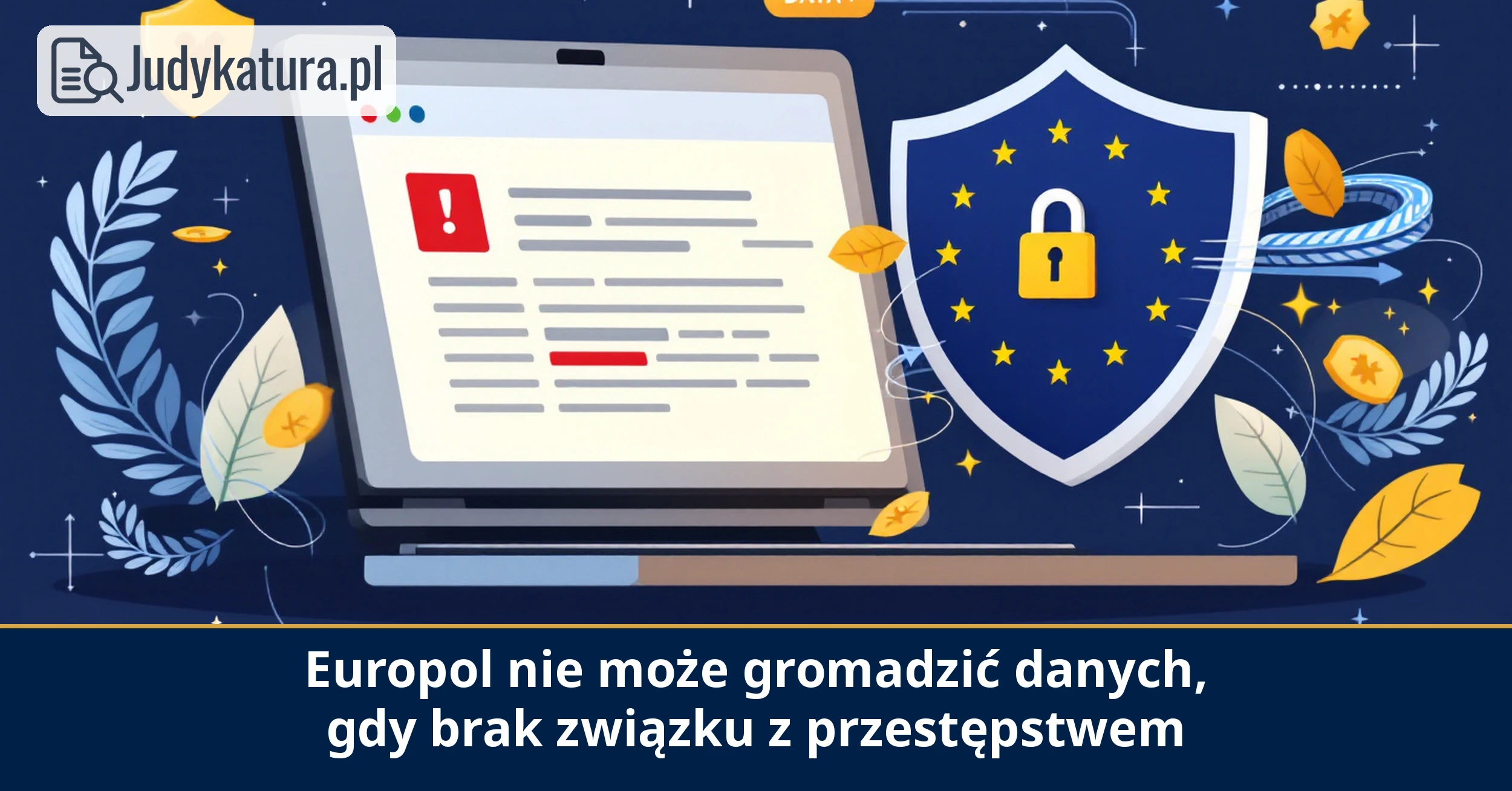 Europejski Inspektor Ochrony Danych żąda granic danych Europolu
