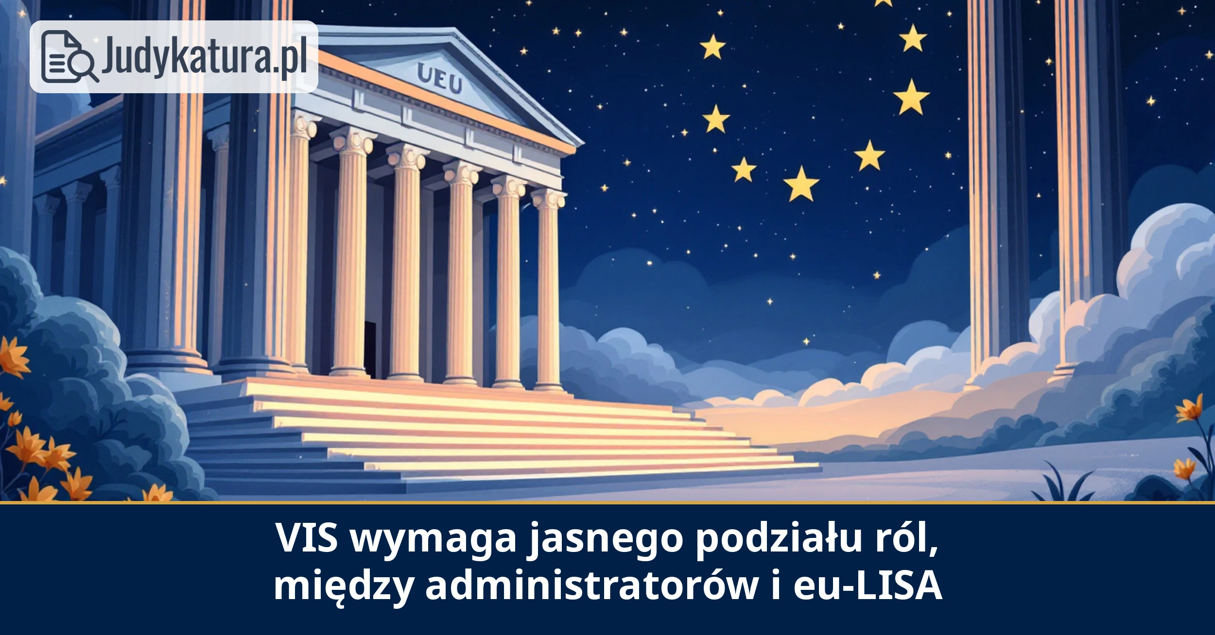 Europejski Inspektor Ochrony Danych: bezpieczeństwo VIS pozostaje obowiązkiem państw członkowskich