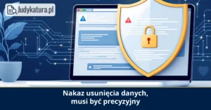 WSA w Warszawie: nakaz usunięcia musi być precyzyjny