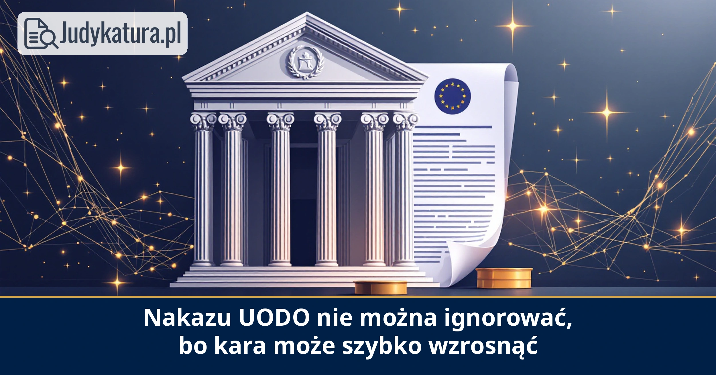 Prezes UODO: 29 112 zł kary dla spółki za&nbsp;niewykonanie nakazu