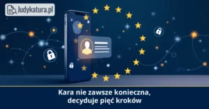 Europejska Rada Ochrony Danych wskazała, kiedy kara jest konieczna