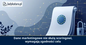 Austriacki Sąd Najwyższy uznał marketingowe dane za niezgodne ze scoringiem