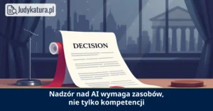Holenderski organ ochrony danych uznał, że nadzór nad AI wymaga finansowania