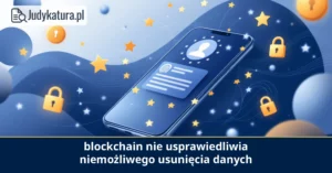 Europejska Rada Ochrony Danych wskazała, kiedy blockchain nie jest właściwą technologią