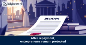 The Supreme Administrative Court held that entrepreneurs remain protected after repayment