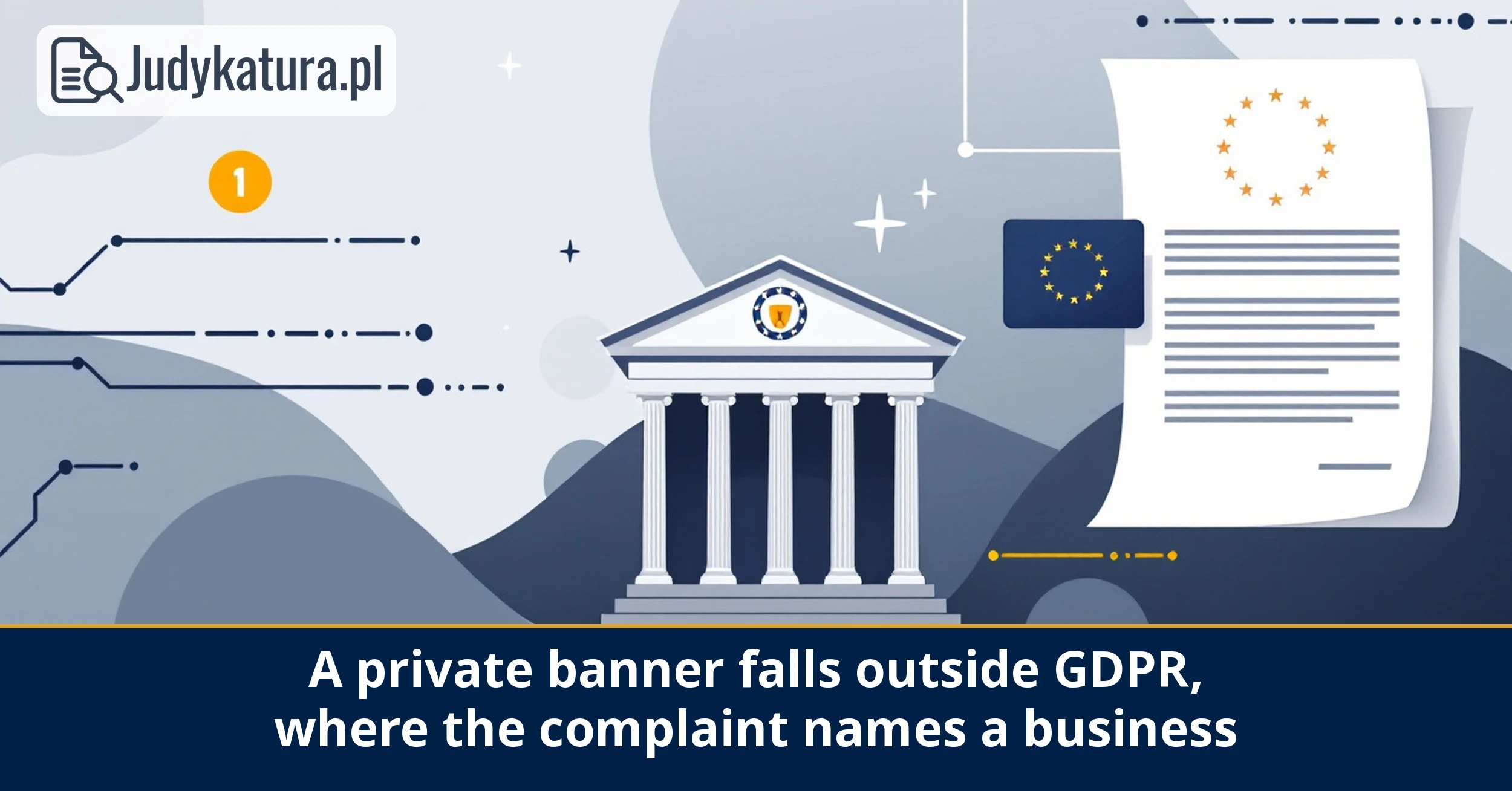 Voivodeship Administrative Court in&nbsp;Warsaw held that a&nbsp;private banner fell outside the GDPR