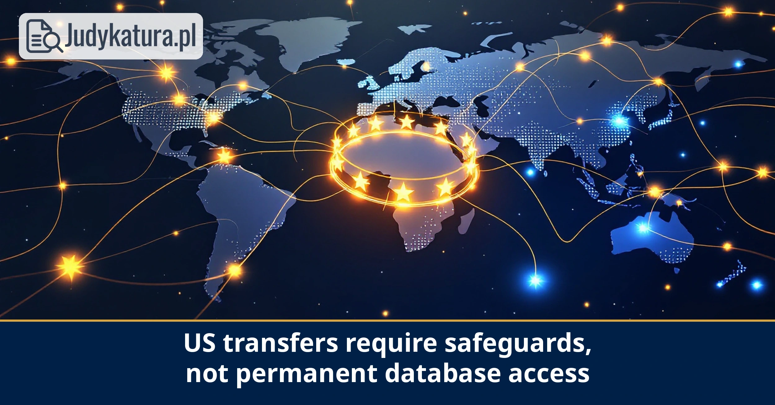 European Data Protection Supervisor called for binding transfer safeguards