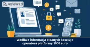Włoski Organ Ochrony Danych nałożył 1000 euro kary za&nbsp;wadliwą informację