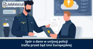 Sąd Unii Europejskiej zbada skargę na nadzór nad danymi