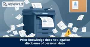 The Voivodeship Administrative Court in Warsaw held that prior knowledge does not legalise disclosure