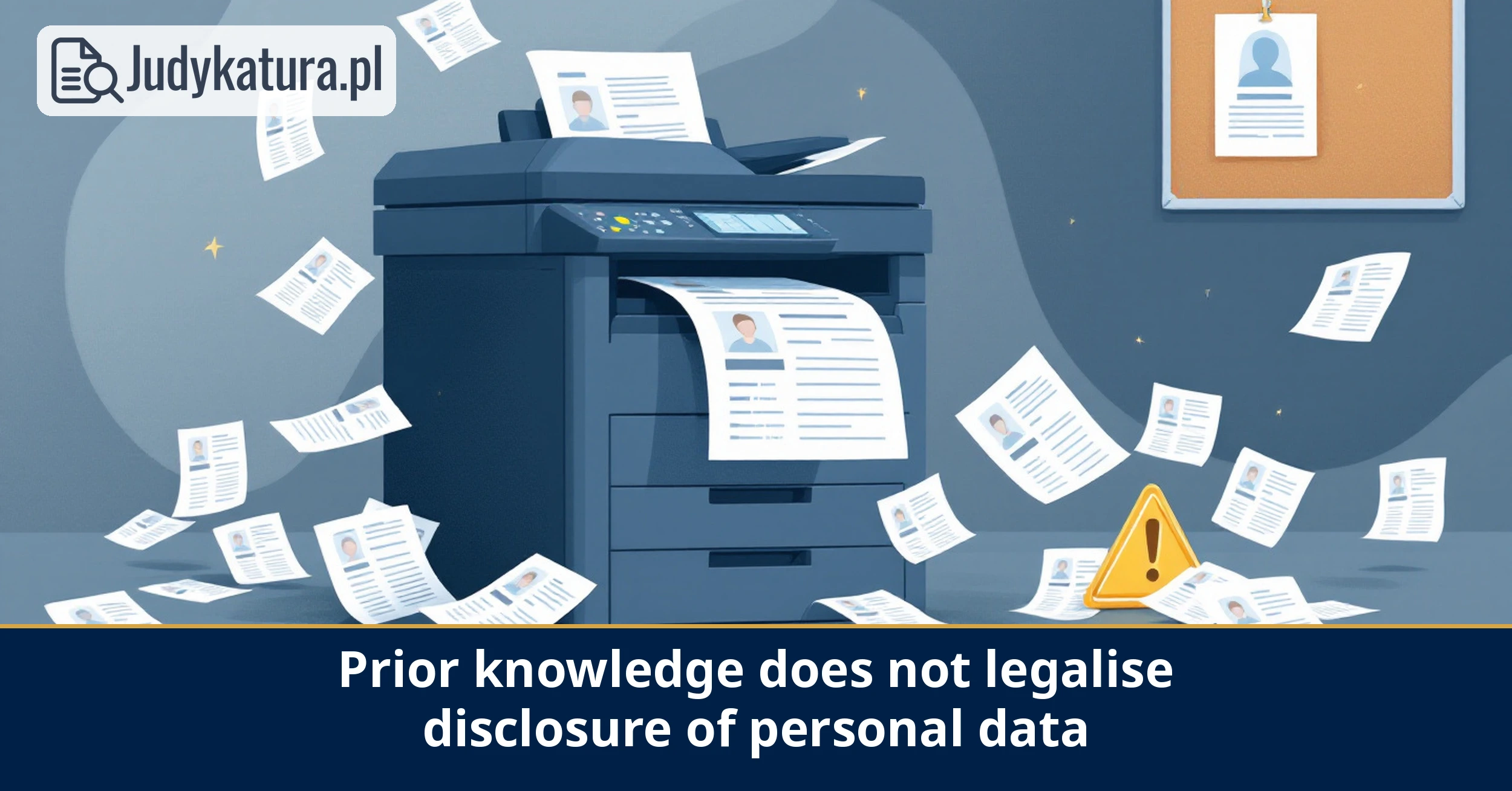The Voivodeship Administrative Court in&nbsp;Warsaw held that prior knowledge does not legalise disclosure