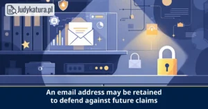 Voivodeship Administrative Court in Warsaw held that an email address may be retained for the defence of claims