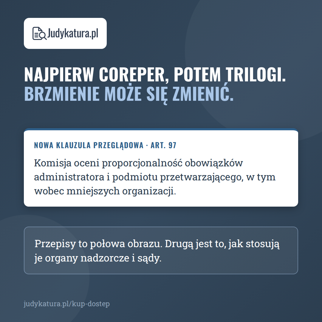 Najpierw Coreper, potem trilogi; nowa klauzula przeglądowa w art. 97