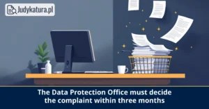 Voivodeship Administrative Court in Warsaw: the President of the Personal Data Protection Office must determine complaints within three months